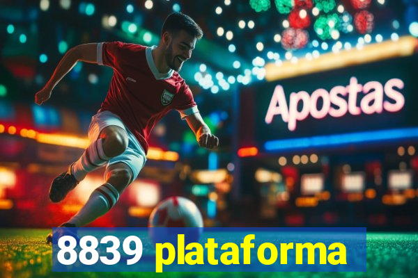 8839 plataforma